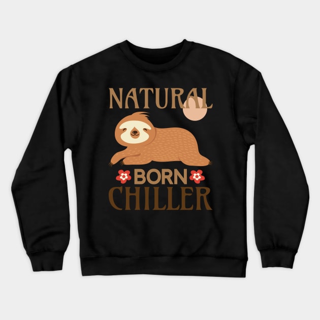 Natural Born Chiller Crewneck Sweatshirt by Mande Art